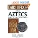 Daily Life of the Aztecs: People of the Sun and Earth (The Greenwood Press Daily Life Through History Series)
