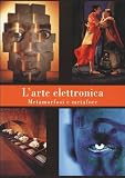 Produkt-Bild: L'arte elettronica. Metamorfosi e metafore