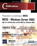 Windows Server 2003 : Examen 70-296, pour les candidats d�j� certifi�s MCSE sur Windows 2000