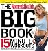 The Women's Health Big Book of 15-Minute Workouts: A Leaner, Sexier, Healthier You--In 15 Minutes a Day!