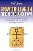 How to Live in the Here and Now