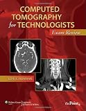 Computed Tomography for Technologists: Exam Review (Point (Lippincott Williams & Wilkins))