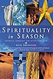 Spirituality in season : growing through the Christian year