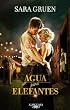 Agua para elefantes (Alfaguara Literaturas)