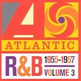 Atlantic Rhythm & Blues 1947-1974, Vol. 3: 1955-1957