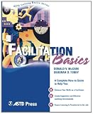Facilitation Basics (ASTD Training Basics)