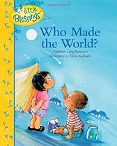 Who Made the World? (Little Blessings) Who Made the World? (Little Blessings)