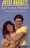Just good friends? : growing in relationships