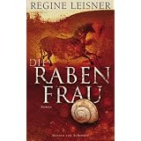 Die Rabenfrauvon "Regine Leisner"