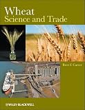 Wheat: Science and Trade (World Agriculture Series)