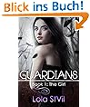 Guardians: The Girl (The Guardians Series, Book 1)