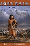 Buy : Soft Rain: A Story of the Cherokee Trail of Tears