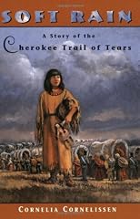 Soft Rain: A Story of the Cherokee Trail of Tears