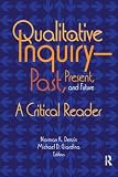 Qualitative inquiry--past, present, and future : a critical reader