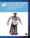 The LEGO MINDSTORMS EV3 Discovery Book (Full Color): A Beginner's Guide to Building and Programming Robots