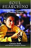 Soul Searching: The Religious and Spiritual Lives of American Teenagers