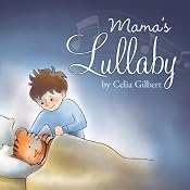 Mama's Lullaby | [Celia Gilbert]