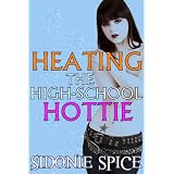 Heating the High-School Hottie - Schoolgirl Slut Erotica