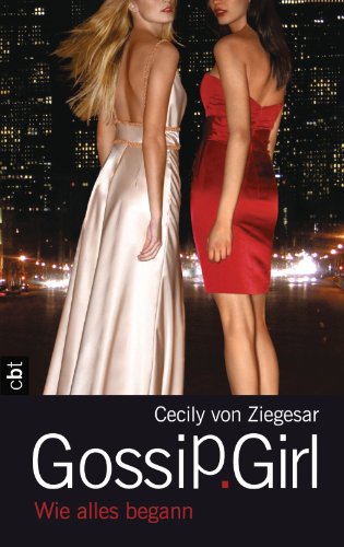 Gossip Girl - Wie alles begann (Die Gossip Girl-Serie 0) (German Edition)