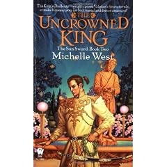 The Uncrowned King (The Sun Sword, Book 2) by Michelle West