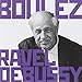 Boulez Conducts Debussy & Ravel