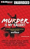 Murder Is My Racquet: Fourteen Original Tales of Love, Death, and Tennis by Today's Great Writers (Sports Mystery)-