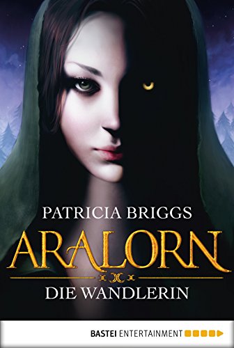 ARALORN - Die Wandlerin: Roman (German Edition)