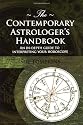 The Contemporary Astrologer's Handbook: An In-Depth Guide to Interpreting Your Horoscope (Astrology Now)