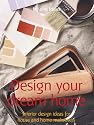 Design your dream home: Secrets of Home Makeovers (52 Brilliant Ideas)