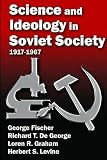Science and Ideology in Soviet Society: 1917-1967