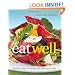 Williams-Sonoma Eat Well: New Ways to Enjoy Foods You Love