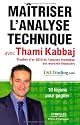 Maitriser l'analyse technique avec Thami Kabbaj : 10 le&ccedil;ons pour gagner