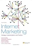 Internet Marketing: Strategy, Implementation and Practice (4th Edition) Fourth (4th) Edition By Dave Chaffey, Fiona Ellis-Chadwick, Kevin Johnston, Richard Mayer
