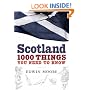 Scotland: 1000 Things You Need to Know