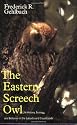 Eastern Screech Owl: Life History, Ecology, and Behavior in the Suburbs and Countryside (W. L. Moody Jr. Natural History Series)