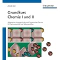 Grundkurs Chemie I und II: Allgemeine, Anorganische und Organische Chemie f�r Fachunterricht und Selbststudium