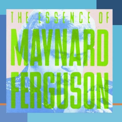 The Essence Of Maynard Ferguson