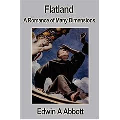 Flatland: A Romance of Many Dimensions by Edwin A Abbott