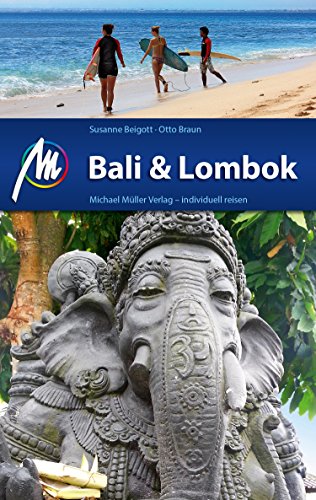 Bali & Lombok Reiseführer Michael Müller Verlag: Individuell reisen mit vielen praktischen Tipps (MM-Reiseführer) (German Edition)