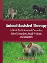 Animal-Assisted Therapy: A Guide For Professional Counselors, School Counselors, Social Workers, And Educators
