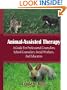 Animal-Assisted Therapy: A Guide For Professional Counselors, School Counselors, Social Workers, And Educators