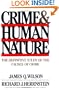 Crime & Human Nature: The Definitive Study of the Causes of Crime