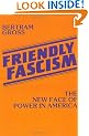 Friendly Fascism: The New Face of Power in America