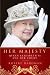 Her Majesty: The Court of Queen Elizabeth II