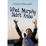 What Murphy Didn't Know ~ Kristin Blizzard