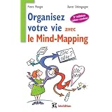 Organisez votre vie avec le mind-mapping - 2e �dition -C�t� t�te et c�t� coeurpar Pierre Mongin