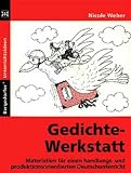 Gedichte-Werkstatt: Materialien für einen handlungs- und produktionsorientierten Deutschunterricht