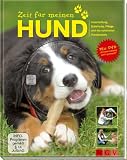 Zeit für meinen Hund: Anschaffung, Erziehung, Pflege und die schönsten Hundespiele. Mit DVD 