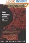 Our America: Nativism, Modernism, and Pluralism (Post-Contemporary Interventions)