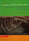 Archaeology in the City of London, 1907-1991 : a guide to records of excavations by the Museum of London and its predecessors